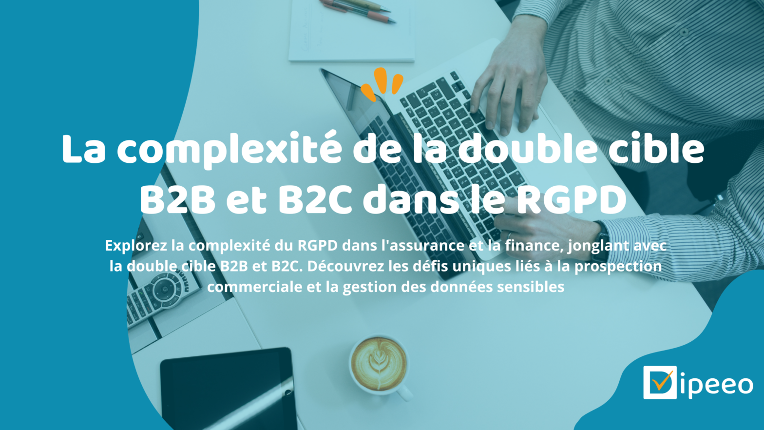 le B2B et B2C dans le RGPD